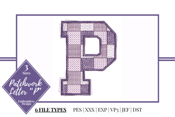 Patchwork Letter P: A Stylish Embroidery Design