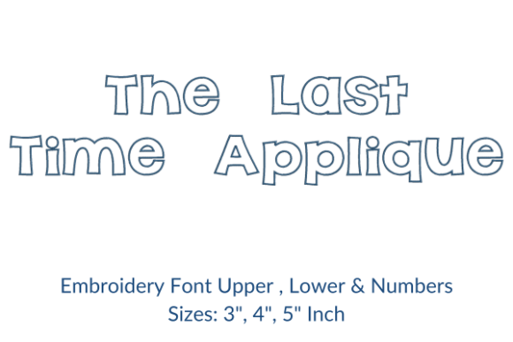 Personalize Your Projects with The Last Time Applique Font Embroidery